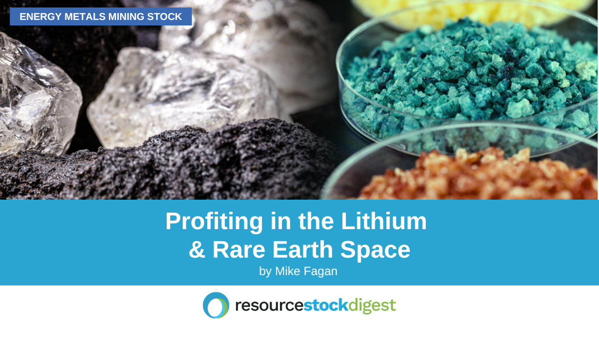 Profiting in the Lithium & Rare Earth Space