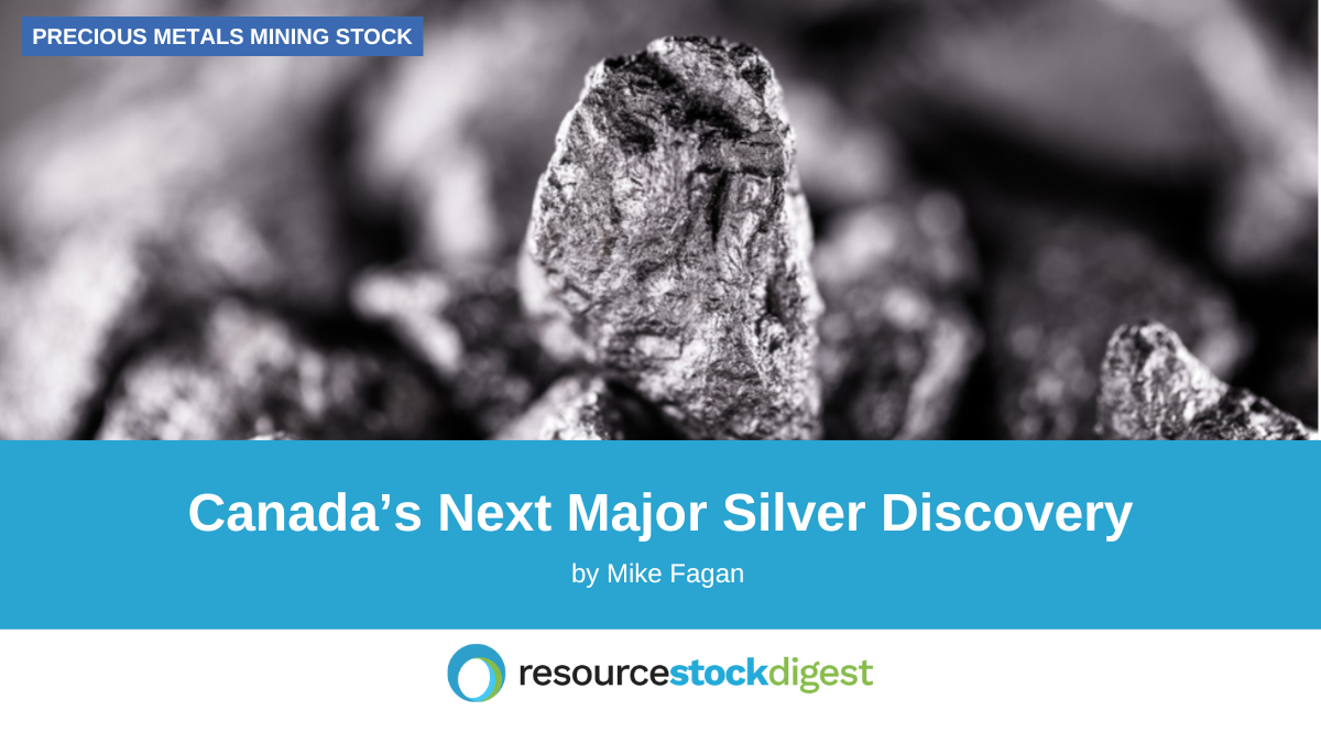 Canada’s Next Major Silver Discovery