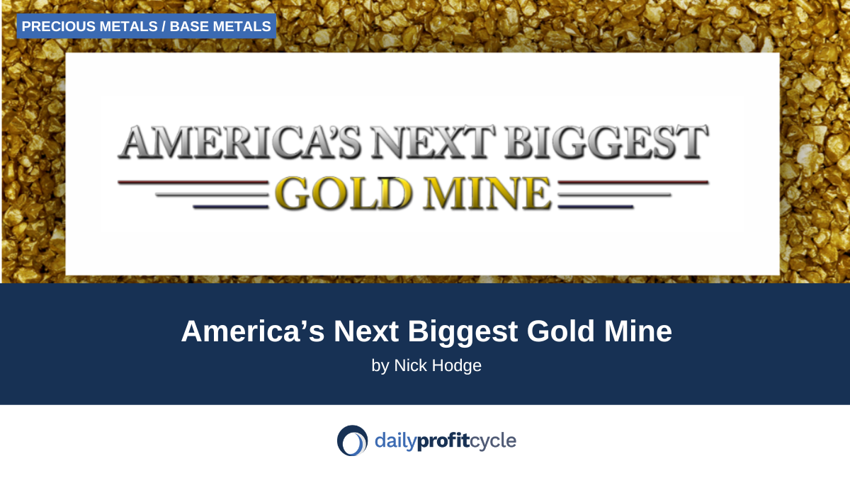 America’s Next Biggest Gold Mine